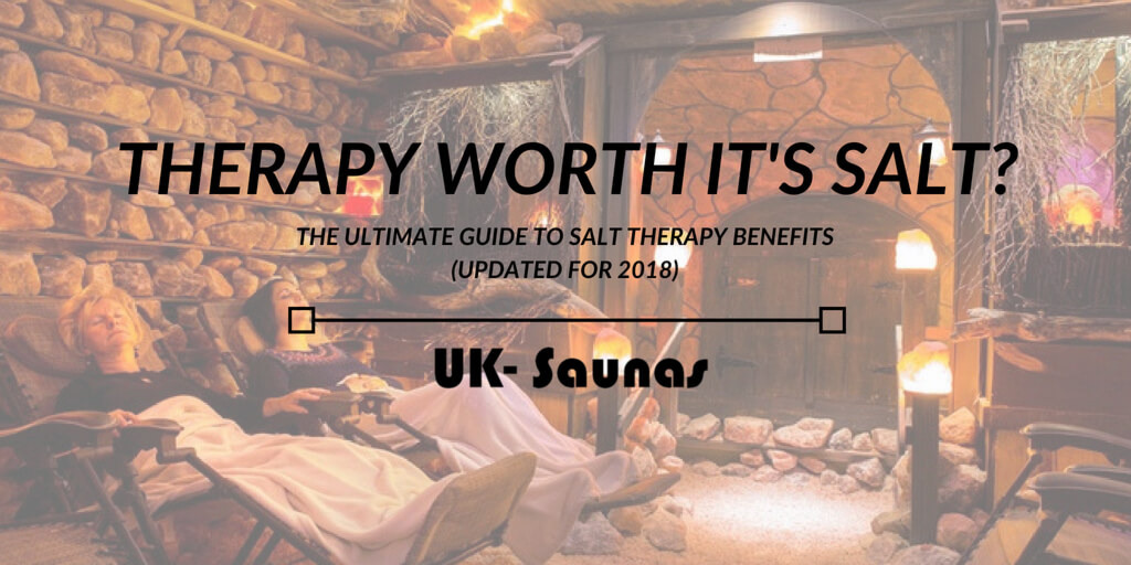 The Ultimate Guide To Salt Therapy Benefits Updated Uk Saunas Blog